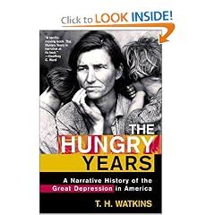 The Hungry Years: A Narrative History of the Great Depression in America