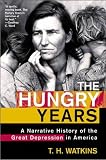 The Hungry Years: A Narrative History of the Great Depression in America