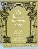Review University of California Press  / The Italian Baroque Stage: Documents by Guilio Troili, Andrea Pozzo, Ferdinando Galli-Bibiena, Baldassare Orsini