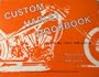 Custom Chopper Cookbook for All Big Twins, 1936 and Up Covers Evolution Thru 1988