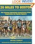 26 Miles to Boston: The Boston Marathon Experience from Hopkinton to Copley Square