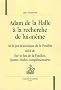 Adam de La Halle � la recherche de lui-m�me : Ou le jeu dramatique de la Feuill�e suivi de Sur le Jeu de la Feuill�e, quatre �tudes compl�mentaires