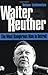 Walter Reuther: The Most Dangerous Man in Detroit