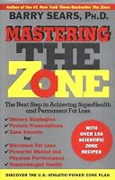 Mastering the Zone: The Next Step in Achieving SuperHealth and Permanent Fat Loss