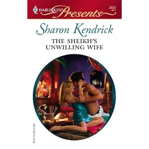 The Sheikh's Unwilling Wife (Harlequin Presents) by Sharon Kendrick