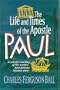 The Life and Times of the Apostle Paul