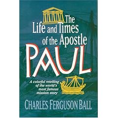 The Life and Times of the Apostle Paul