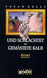 Und schlachtet das gem�stete Kalb