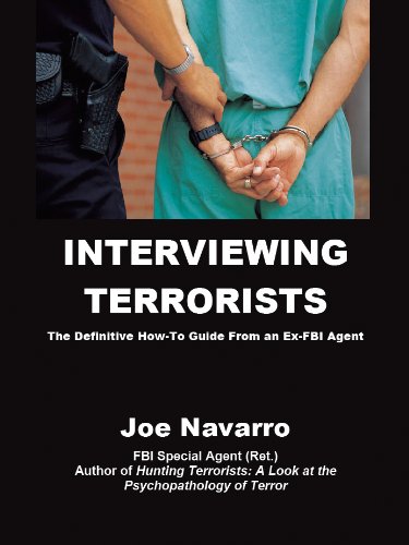 Interviewing Terrorists: The Definitive How-to Guide From An Ex-FBI Special Agent Book Image