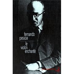 Oeuvres de Fernando Pessoa, tome 8 :  Le Violon enchant�