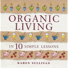 Organic Living in 10 Simple Lessons