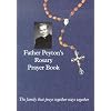 Father Peyton's Rosary Prayer Book: The Family That Prays Together Stays Together