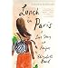 Lunch in Paris: A Love Story, with Recipes