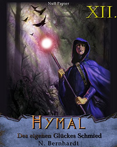 Der Hexer von Hymal, Buch XII: Des eigenen Glückes Schmied: Fantasy Made in Germany (German Edition)
