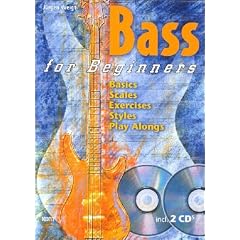 Bass for Beginners: Basics, Scales, Exercises, Styles, Play Alongs (Buch & 2CD's)