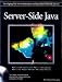 Book Server-Side Java Power Guide: The Power Guide to Developing Web Server Extensions and Specialized Network Servers with CDROM