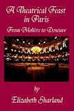 A Theatrical Feast in Paris: From Moliere to Deneuve