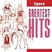 Music : Greatest Hits: Opera