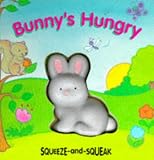 Bunny's Hungry Bb (Squeeze & Squeak)
