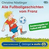 Alle Fu�ballgeschichten vom Franz. CD: Lesung - Christine N�stlinger