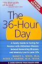36 Hour Day: Family Guide to Caring for Persons with Alzheimer's Disease, Related Dementing Illnesses and Memory Loss in Later Life (Johns Hopkins Health Book)