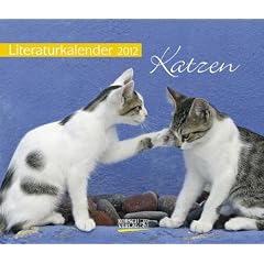 Literaturkalender 2012 Katzen: Wochen-Aufstellkalender