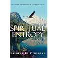 Spiritual Entropy by  Gilbert L. Wedekind