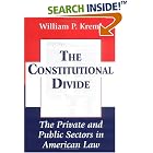 Click here to buy The Constitutional Divide: The Private and Public Sectors in American Law by  William P. Kreml.