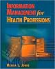 Information Management For Health Care Professions (The Health Information Management Series)