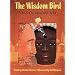 The Wisdom Bird: A Tale of Solomon and Sheba