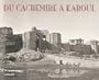 Du Cachemire � Kaboul (Ancien Prix �diteur : 45 euros)