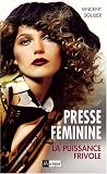 Presse f�minine : La puissance frivole