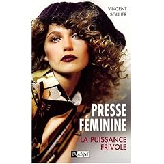 Presse f�minine : La puissance frivole