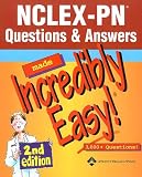 NCLEX-PN Questions & Answers Made Incredibly Easy! (Incredibly Easy! Series)