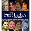 The First Ladies Fact Book: The Stories of the Women of the White House from Martha Washington to Laura Bush book cover