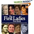 The First Ladies Fact Book: The Stories of the Women of the White House from Martha Washington to Laura Bush