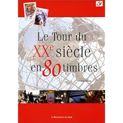 Le Tour du Xxe si�cle en 80 timbres
