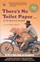 There's No Toilet Paper . . . on the Road Less Traveled: The Best of Travel Humor and Misadventure (Travelers' Tales Guides)