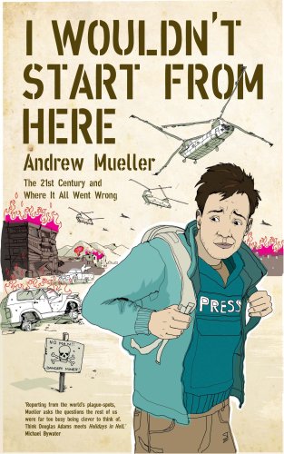 City Travel Guides Discounted  Books : I Wouldn't Start from Here: The 21st Century And Where It All Went Wrong