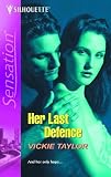 Her Last Defense (Silhouette Intimate Moments) (Silhouette Intimate Moments) Her Last Defense (Silhouette Intimate Moments) (Silhouette Intimate Moments)