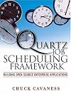 Quartz Job Scheduling Framework: Building Open Source Enterprise Applications
