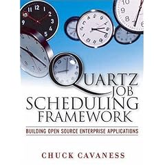 Quartz Job Scheduling Framework: Building Open Source Enterprise Applications