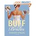 Buff Brides: The Complete Guide to Getting in Shape and Looking Great for Your Wedding Day
