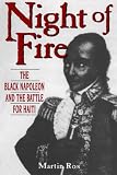 Night of Fire: Black Napoleon and the Battle for Haiti