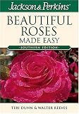 Jackson & Perkins Beautiful Roses Made Easy: Southern Edition (Jackson & Perkins Beautiful Roses Made Easy)