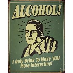 ALCOHOL YOU INTERESTING BLECHSCHILD 32x41 cm Made USA