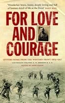 For Love and Courage: The Letters of Lieutenant Colonel E.W. Hermon from the Western Front 1914 - 1917