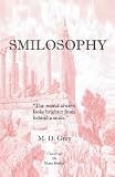 Smilosophy: Getting More Smileage Out of Life