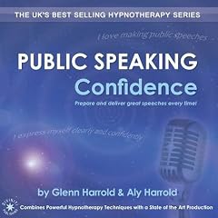 Public Speaking Confidence: Prepare and Deliver Great Speeches Every Time!
