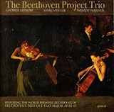 The Beethoven Project Trio - featuring the World Premiere Recording of Beethovens Trio in E-flat Major, Hess 47